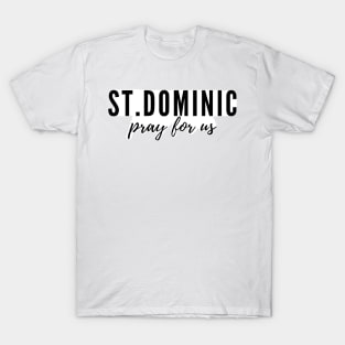 St. Dominic pray for us T-Shirt